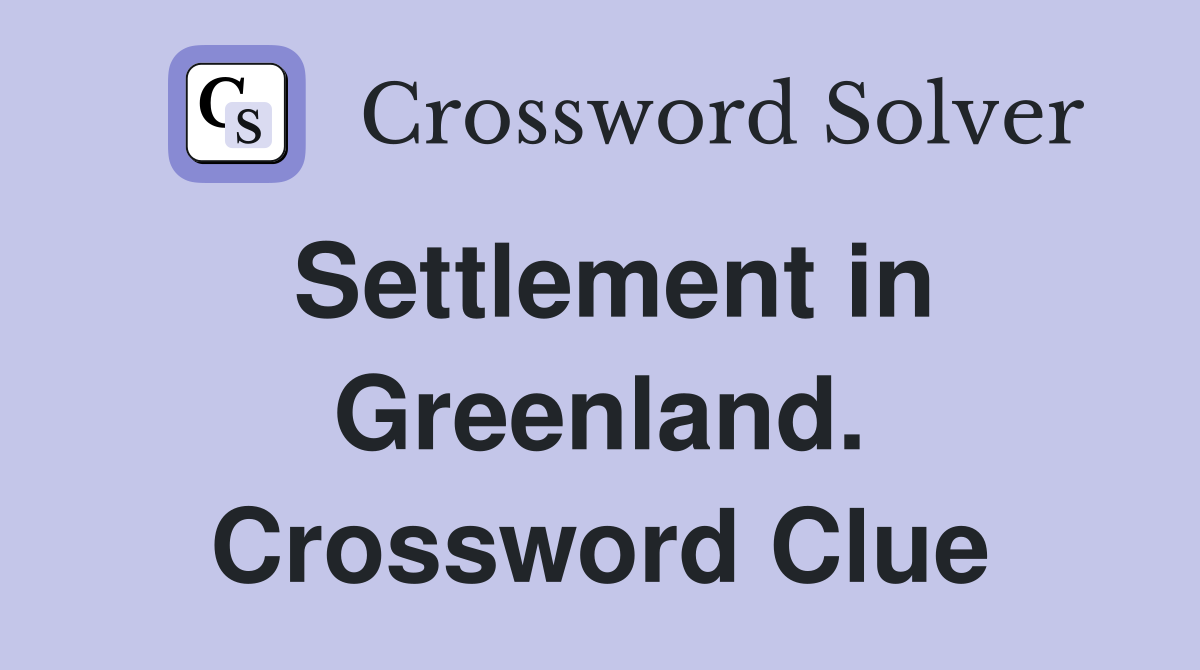 Settlement in Greenland. Crossword Clue