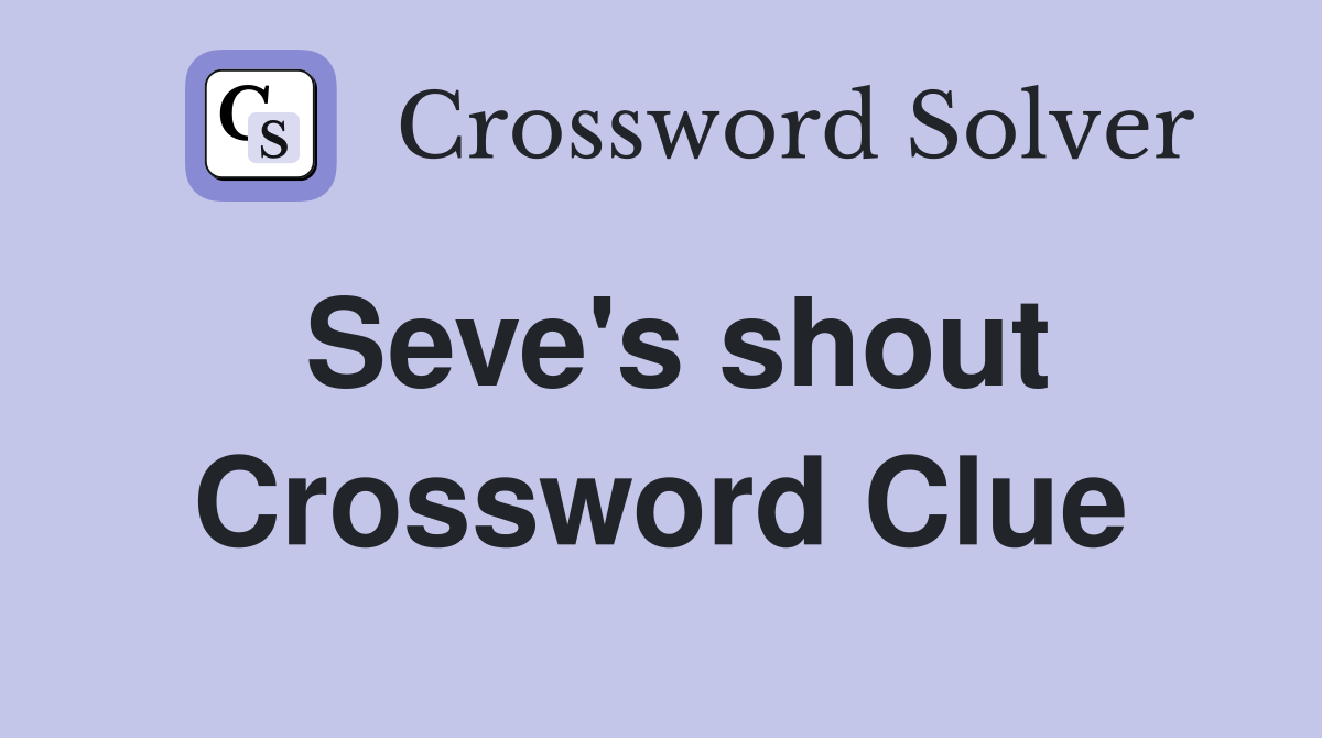 Seve's shout Crossword Clue