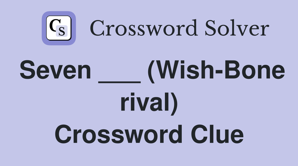 Seven ___ (Wish-Bone rival) Crossword Clue