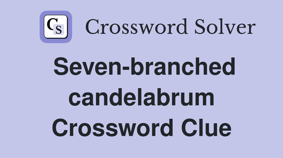 Seven-branched candelabrum Crossword Clue