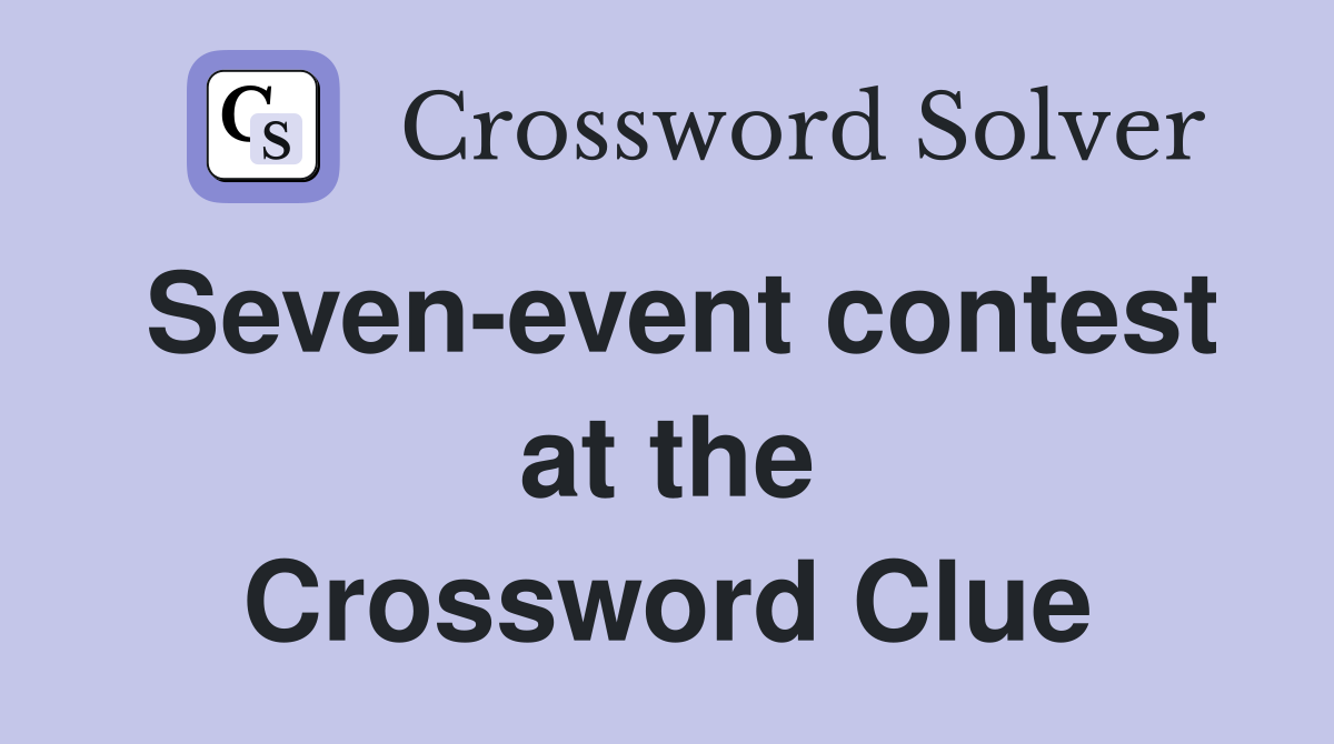 Seven-event contest at the Crossword Clue