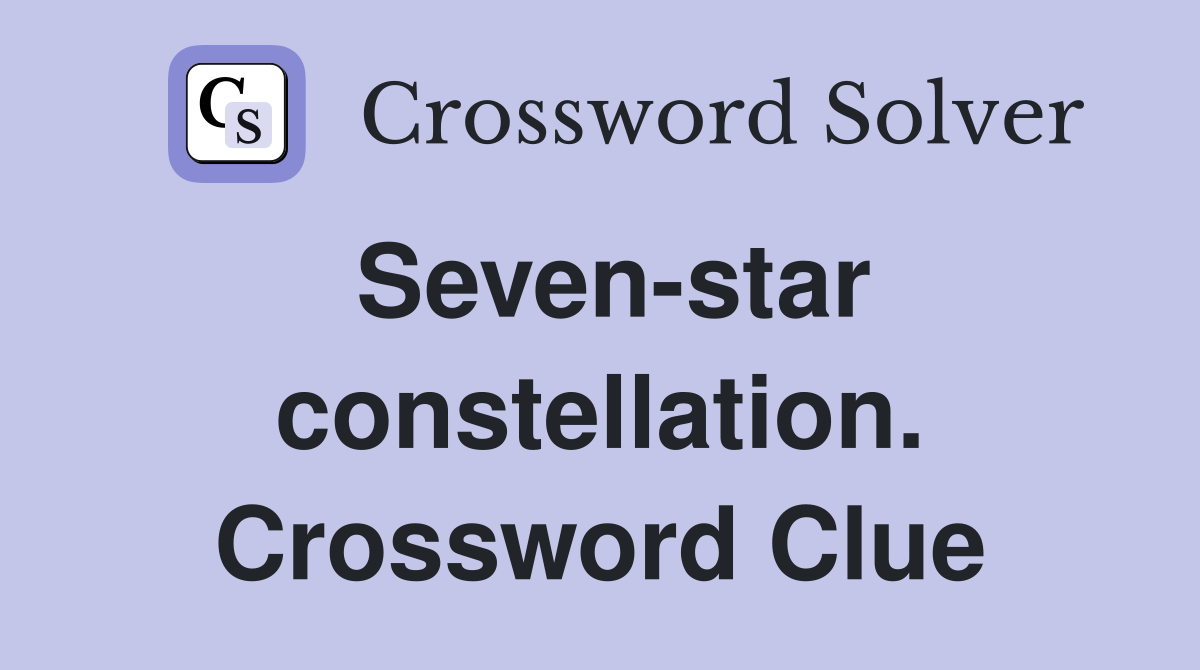Seven-star constellation. Crossword Clue