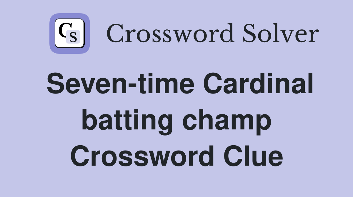 Seven-time Cardinal batting champ Crossword Clue