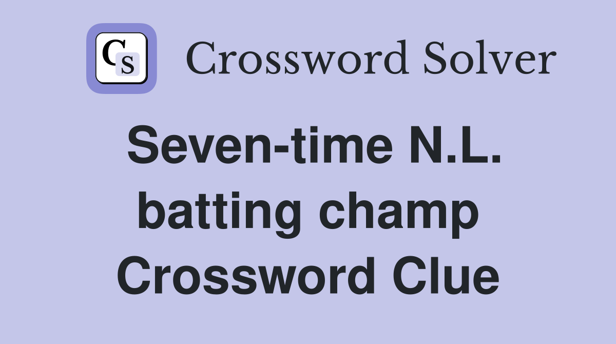 Seven-time N.L. batting champ Crossword Clue