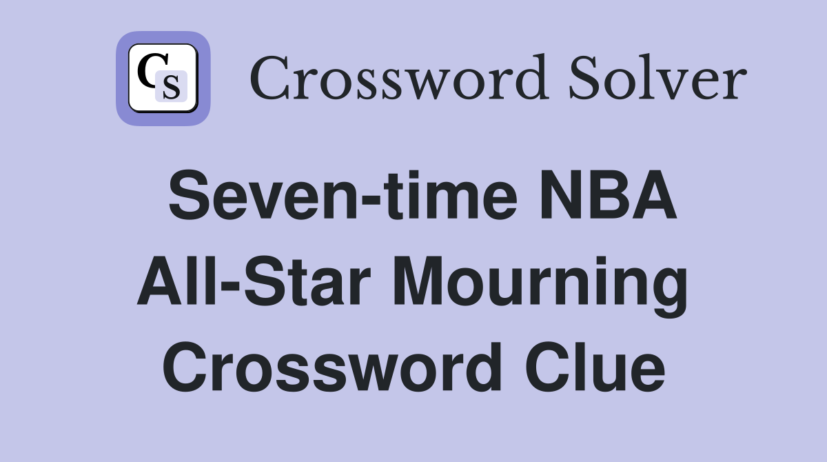 Seven-time NBA All-Star Mourning Crossword Clue
