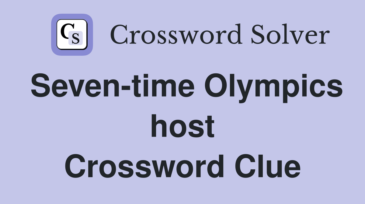 Seven-time Olympics host Crossword Clue