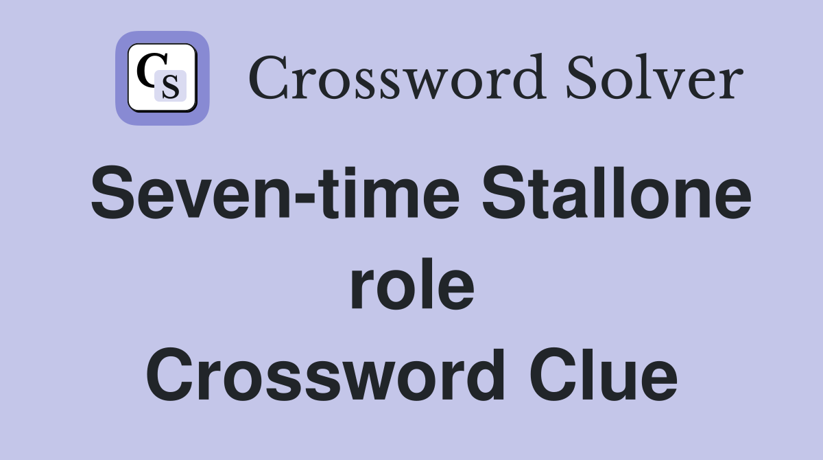 Seven-time Stallone role Crossword Clue