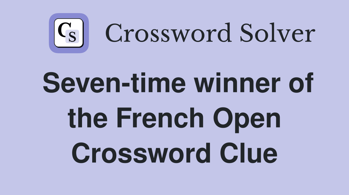 Seven-time winner of the French Open Crossword Clue