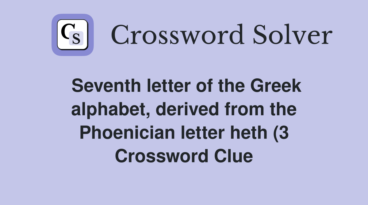 Seventh letter of the Greek alphabet derived from the Phoenician Seventh letter of the Greek alphabet derived from the Phoenician