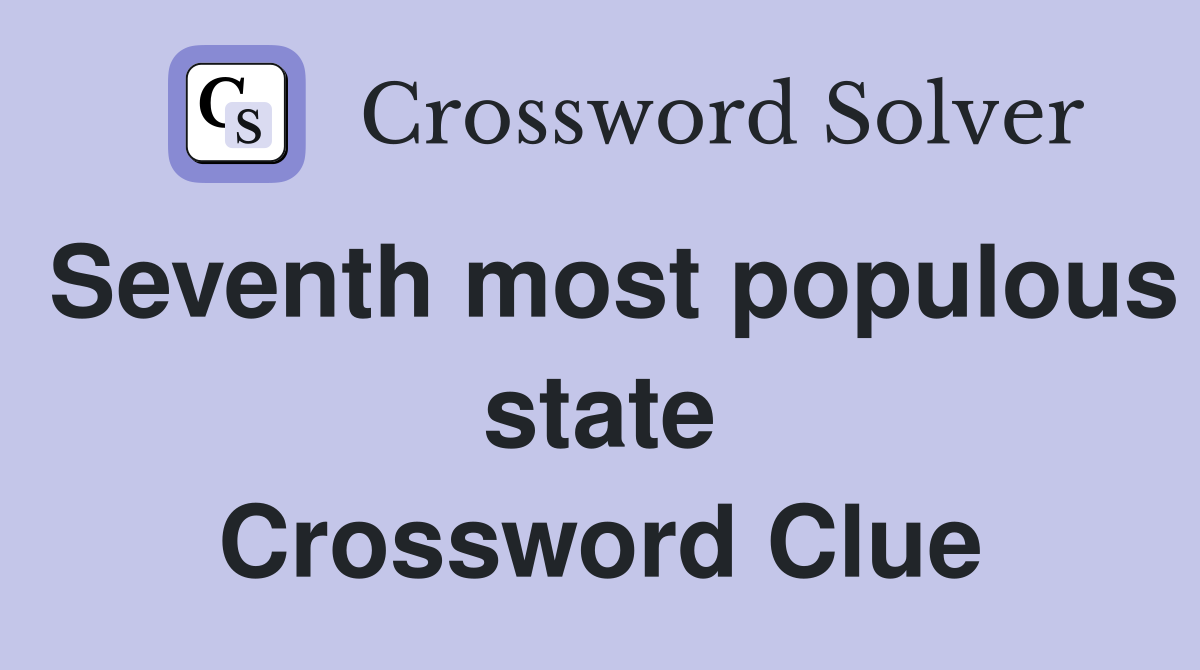 Seventh most populous state Crossword Clue