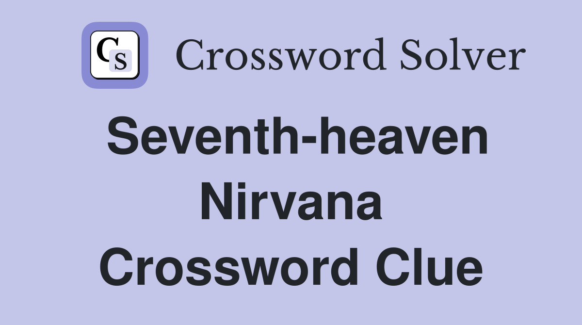 Seventh-heaven Nirvana Crossword Clue