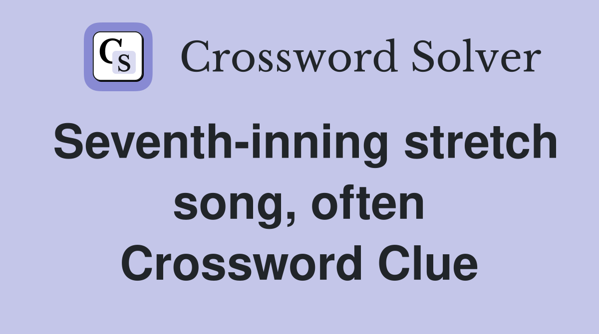 Seventh-inning stretch song, often Crossword Clue
