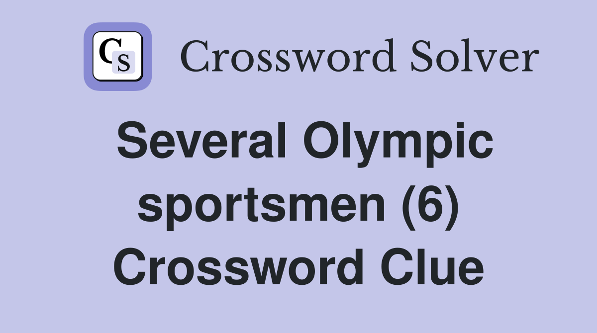 Several Olympic sportsmen (6) Crossword Clue