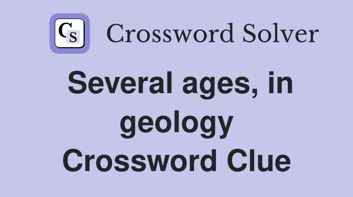 Several ages, in geology Crossword Clue