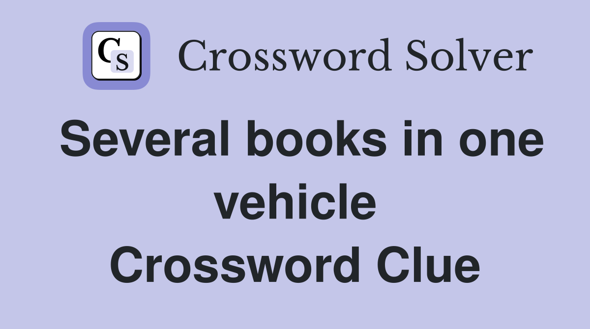 Several books in one vehicle Crossword Clue