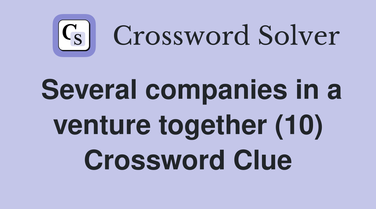 Several companies in a venture together (10) Crossword Clue