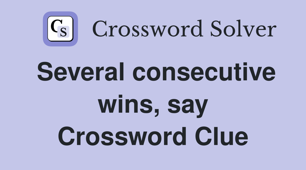 Several consecutive wins, say Crossword Clue