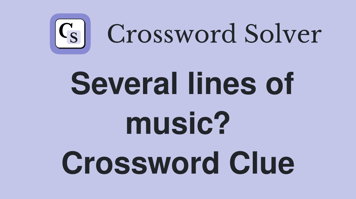 Several lines of music? Crossword Clue