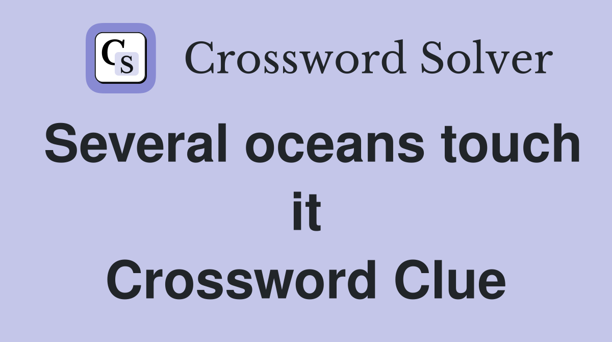 Several oceans touch it Crossword Clue