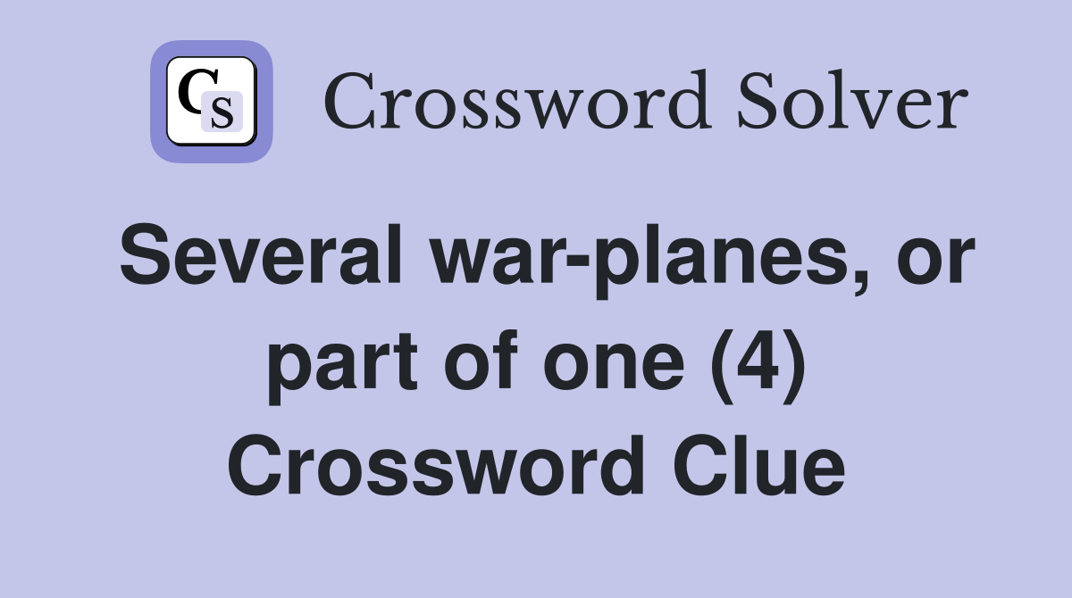 Several war-planes, or part of one (4) Crossword Clue