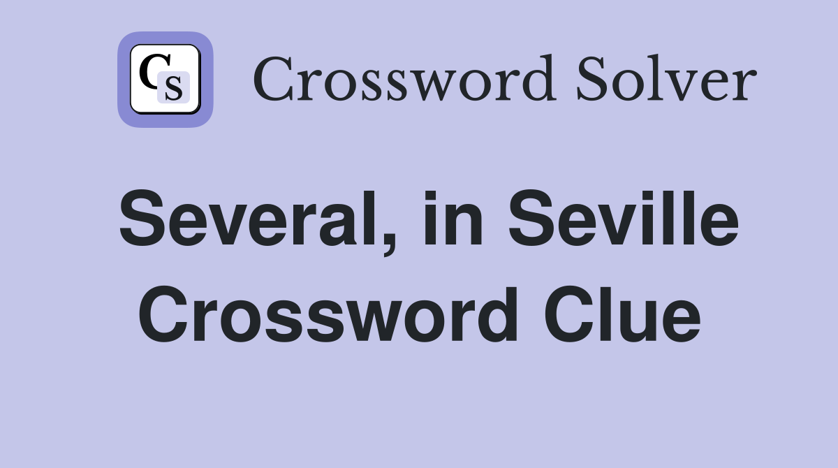 Several, in Seville Crossword Clue