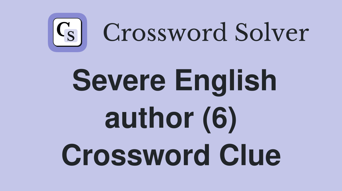 Severe English author (6) Crossword Clue