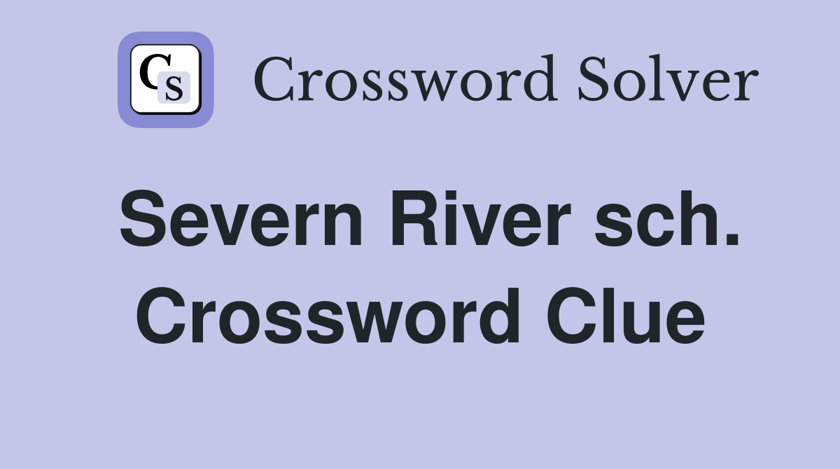 Severn River sch. Crossword Clue