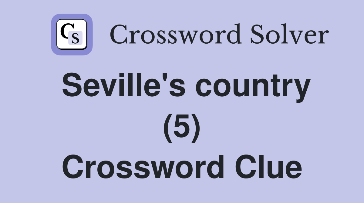 Seville's country (5) Crossword Clue