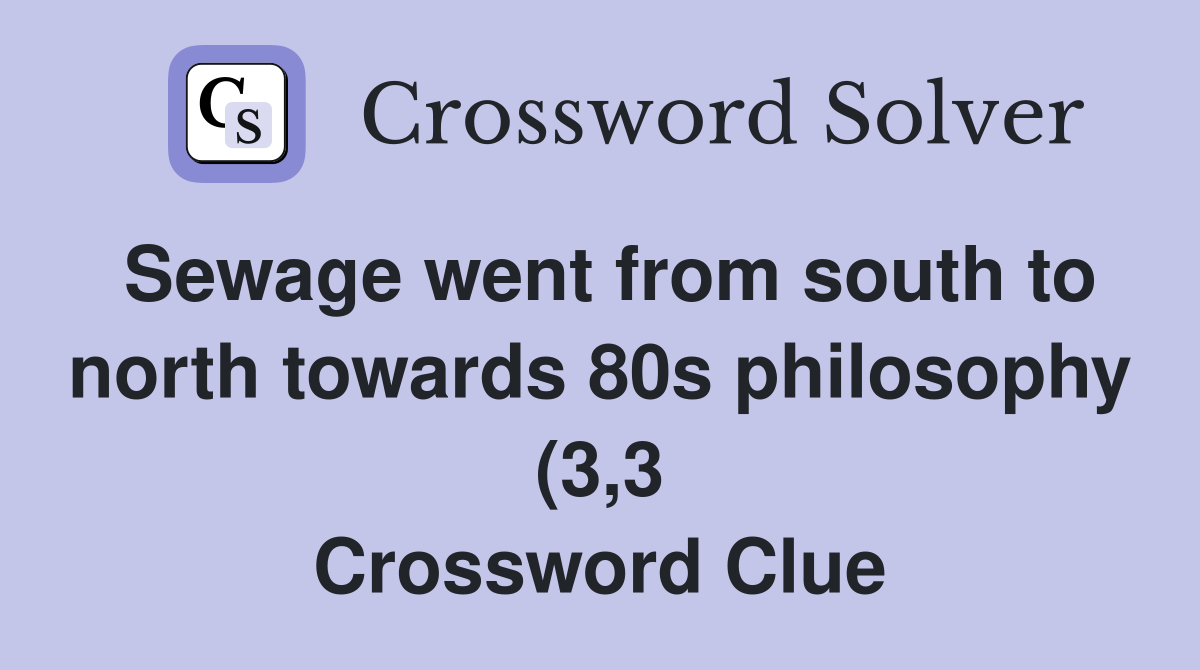 Sewage went from south to north towards 80s philosophy (3 3 Sewage went from south to north towards 80s philosophy (3 3