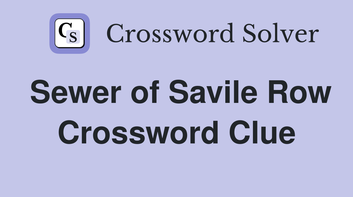 Sewer of Savile Row Crossword Clue Answers Crossword Solver