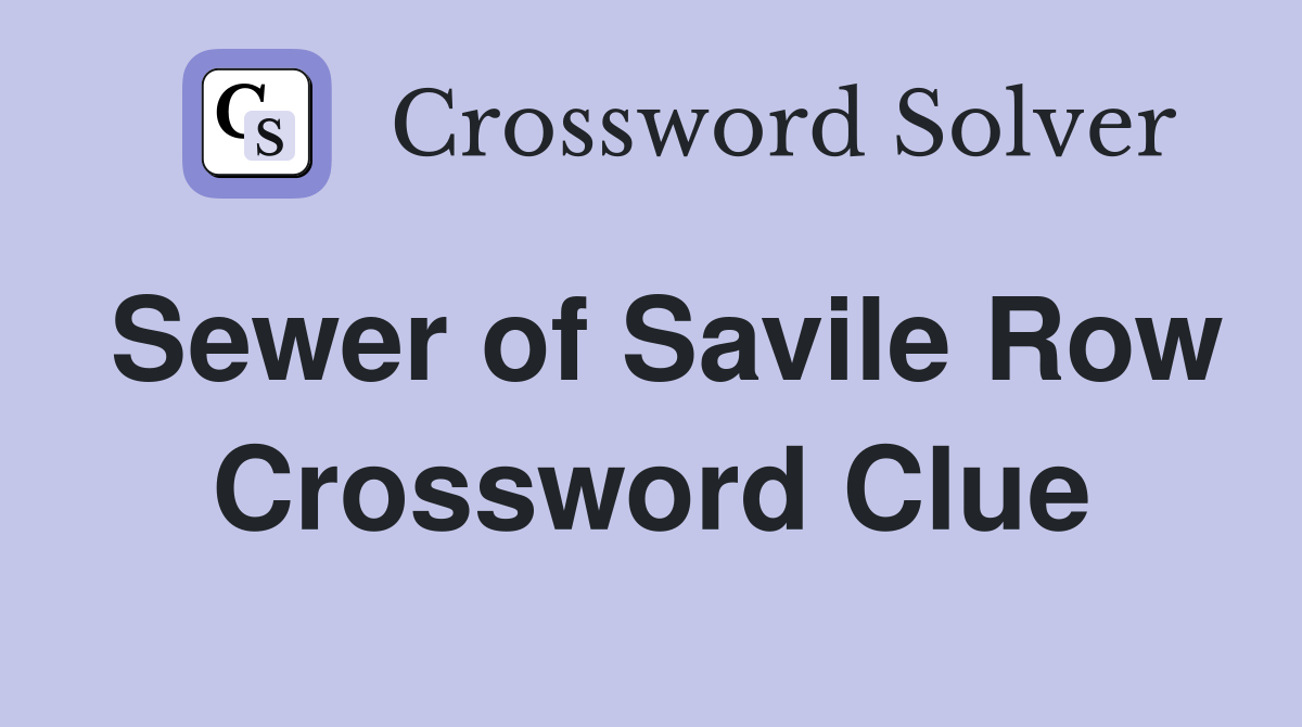 Sewer of Savile Row Crossword Clue