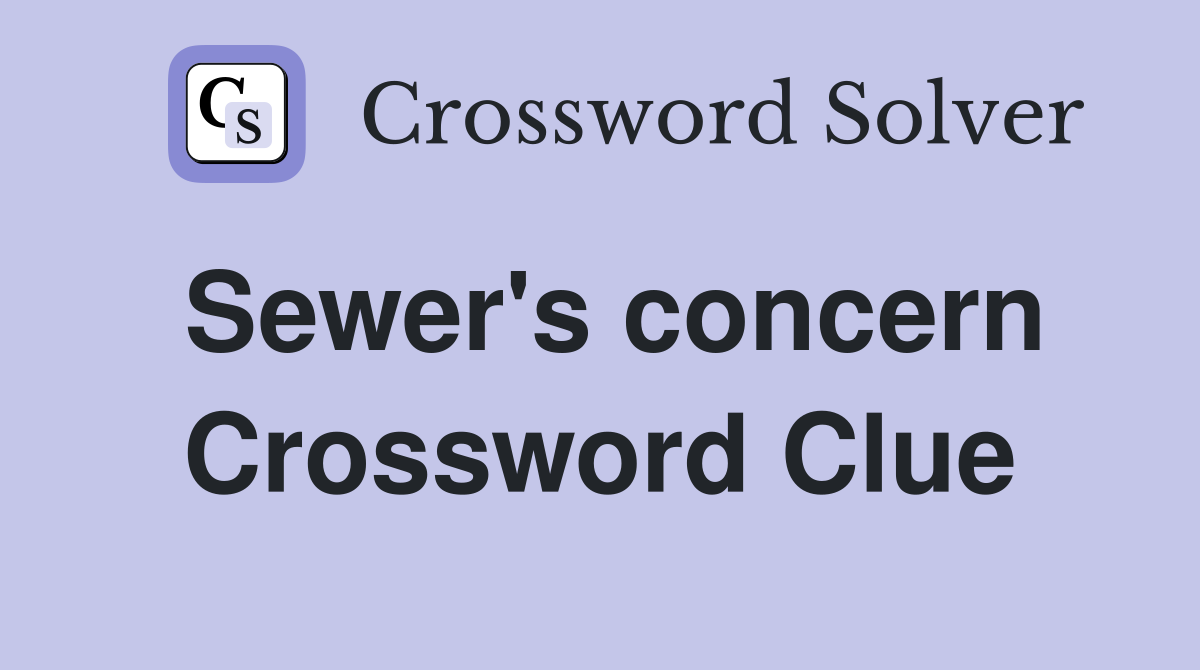 Sewer's concern Crossword Clue