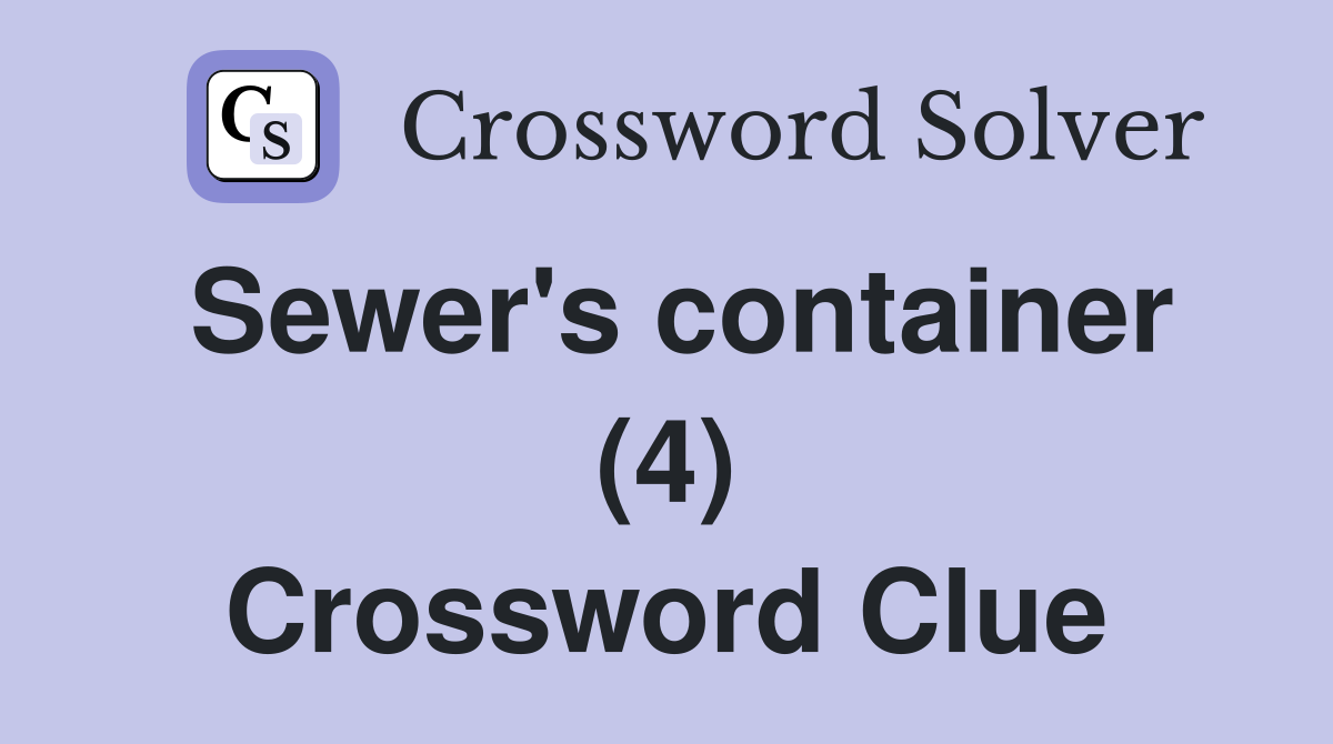 Sewer's container (4) Crossword Clue