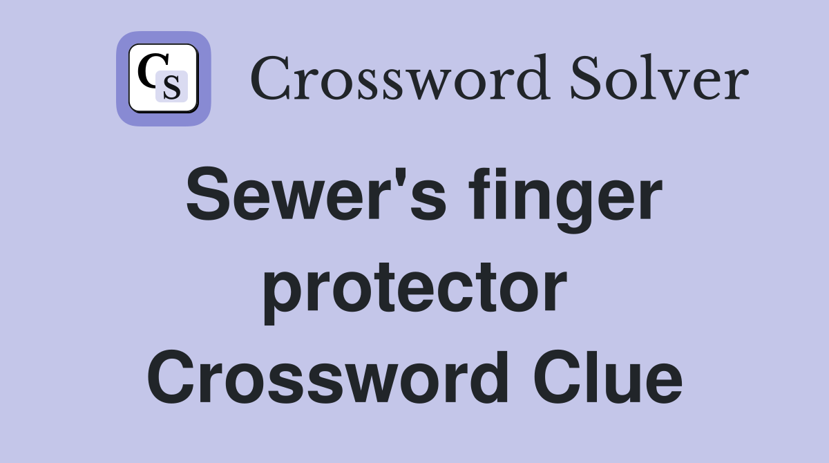 Sewer's finger protector Crossword Clue