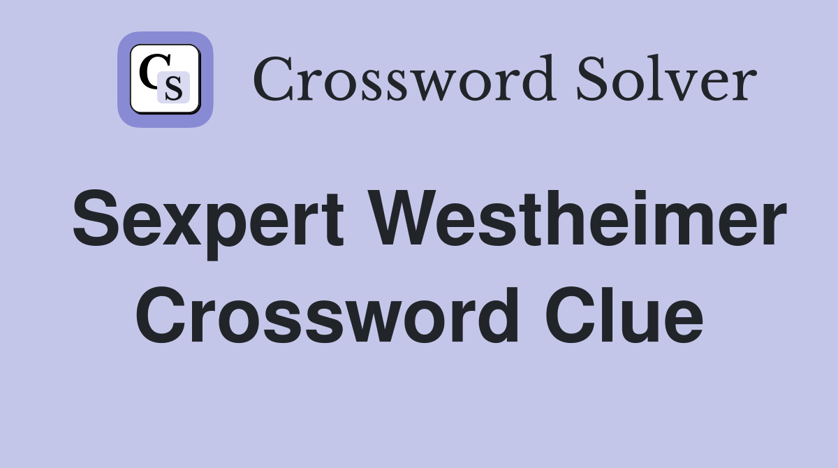 Sexpert Westheimer Crossword Clue
