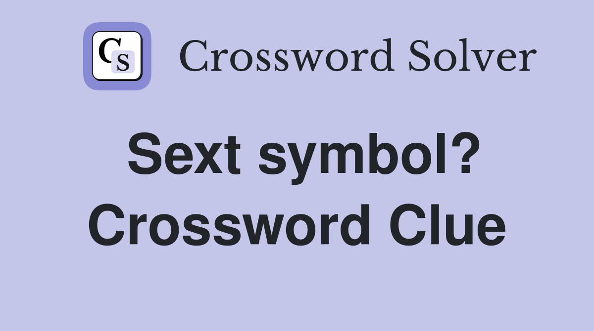 Sext symbol? Crossword Clue