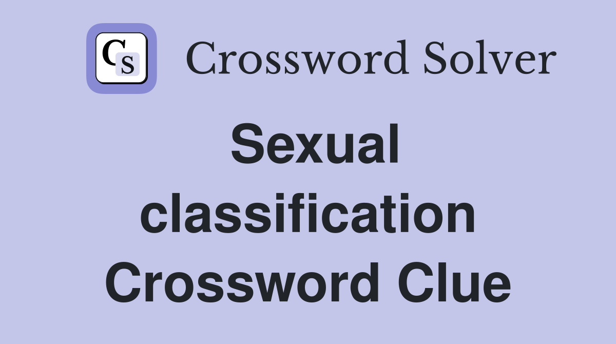Sexual classification Crossword Clue