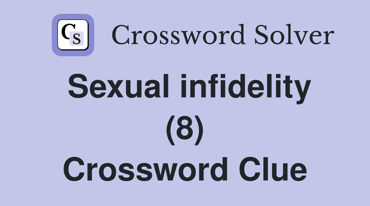 Sexual infidelity (8) Crossword Clue