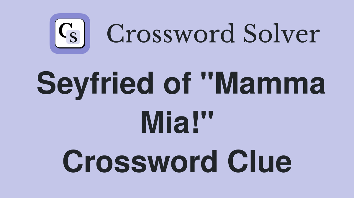 Seyfried of "Mamma Mia!" Crossword Clue