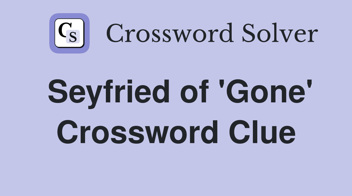 Seyfried of 'Gone' Crossword Clue