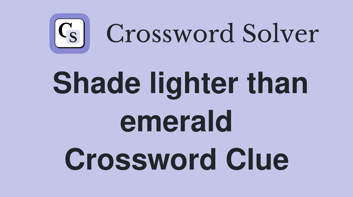 Shade lighter than emerald Crossword Clue