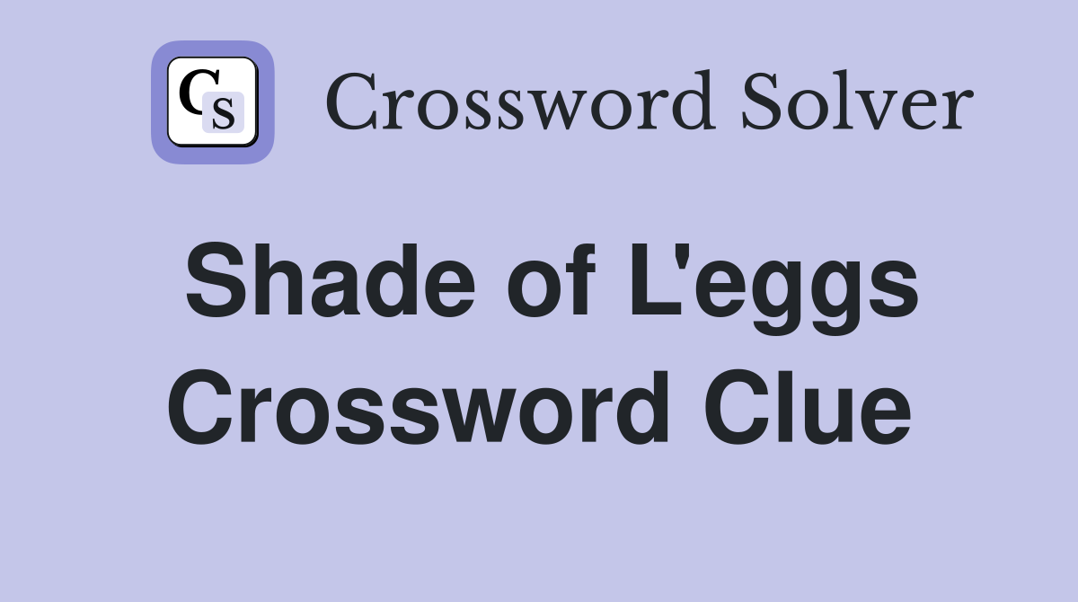 Shade of L'eggs Crossword Clue