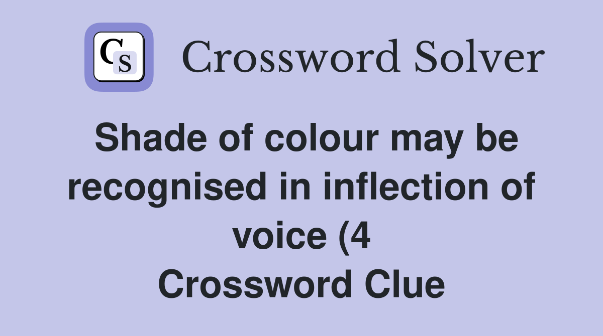 Shade of colour may be recognised in inflection of voice (4 Shade of colour may be recognised in inflection of voice (4