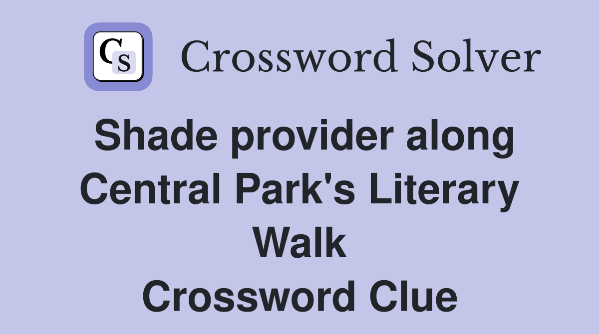 Shade provider along Central Park's Literary Walk Crossword Clue