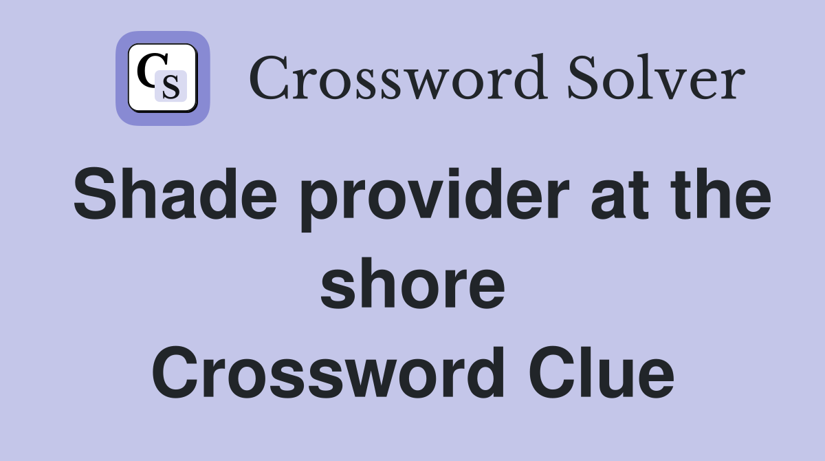 Shade provider at the shore Crossword Clue