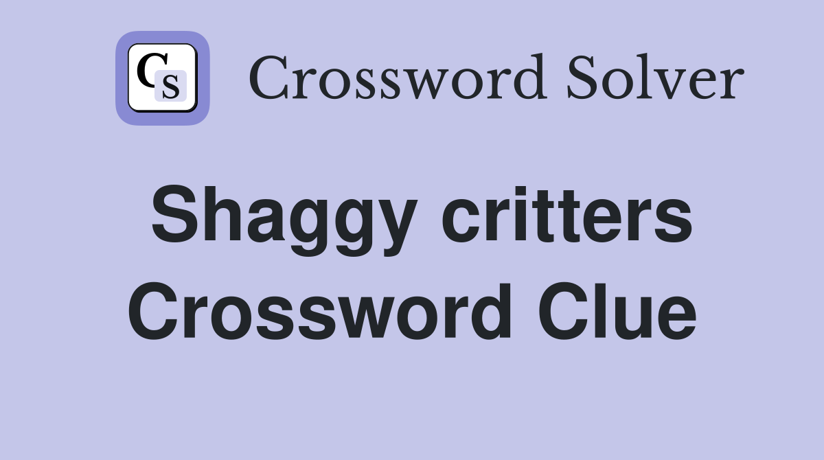 Shaggy critters Crossword Clue