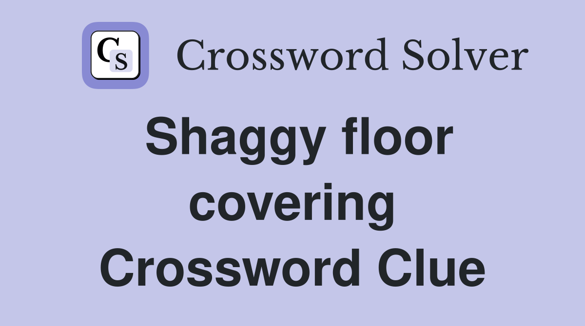 Shaggy floor covering Crossword Clue
