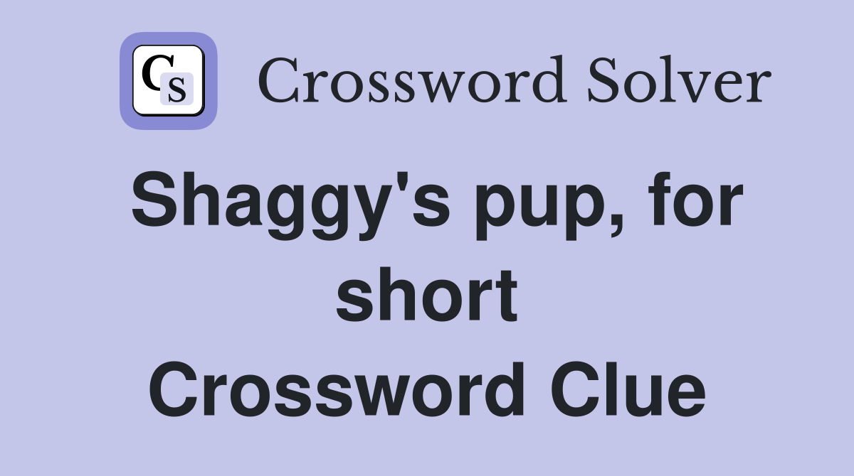 Shaggy's pup, for short Crossword Clue