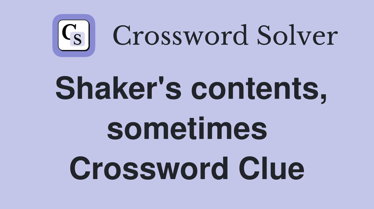 Shaker's contents, sometimes Crossword Clue