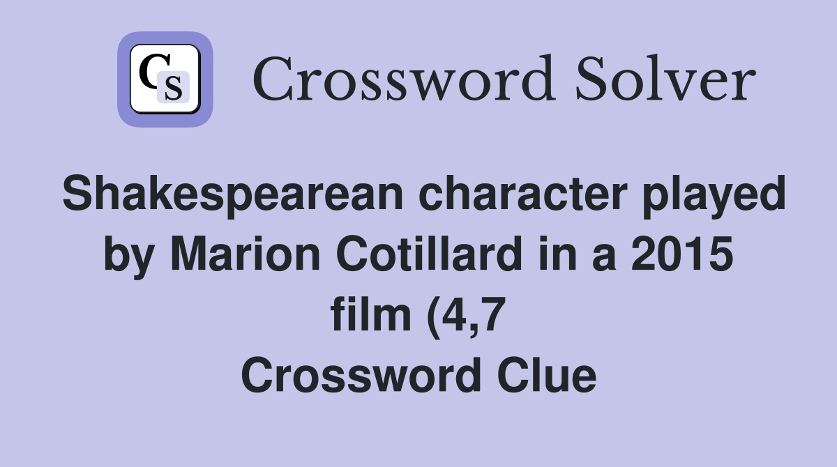 Shakespearean character played by Marion Cotillard in a 2015 film (4 7 Shakespearean character played by Marion Cotillard in a 2015 film (4 7